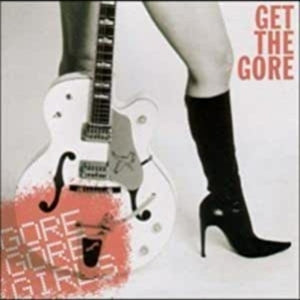 Gore Gore Girls – Get the Gore (LP)