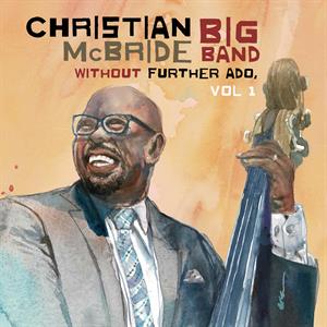 Christian McBride – Without Further Ado