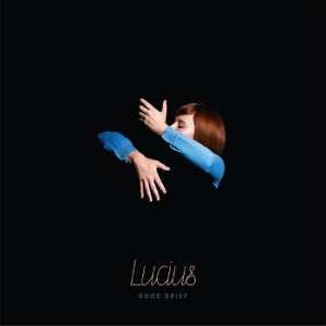 Lucius – Good Grief (LP)