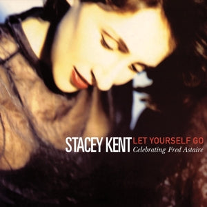 Stacey Kent – Let Yourself Go: a Tribute To Fred Astaire (LP)