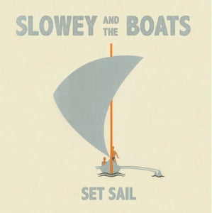 Slowey and the Boats – Set Sail (LP)