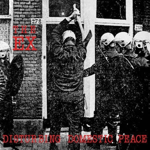 The Ex – Disturbing Domestic Peace (LP)