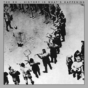The Ex – History is What's Happening (LP)
