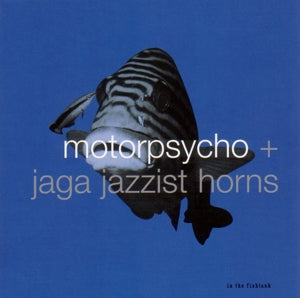 Motorpsycho & Jaga Jazzist – In the Fishtank (LP)