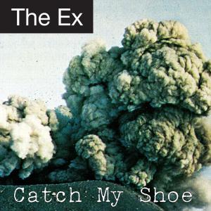 The Ex – Catch My Shoe (LP)