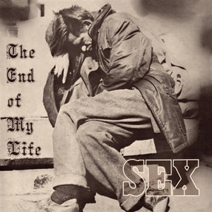 Sex – End of My Life (LP)