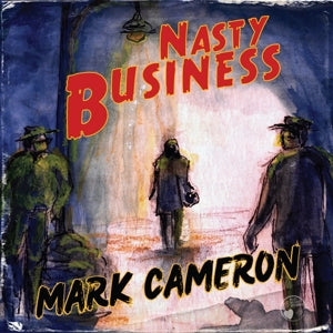 Mark Cameron – Nasty Business (LP)