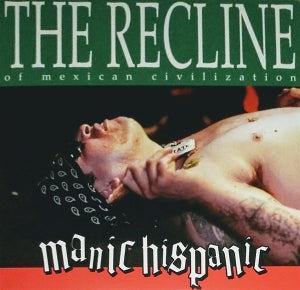 Manic Hispanic – Recline of Mexican Civilization (LP)