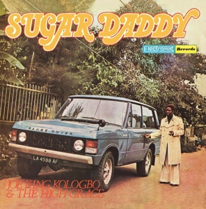 Joe Kologbo & the High Grace – Sugar Daddy (LP)