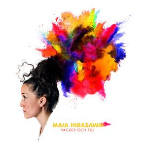 Maia Hirasawa – Vacker Och Ful (LP)