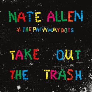 Nate Allen & the Parc-Away Dots – Take Out the Trash (LP)