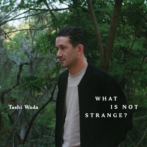 Tashi Wada – What is Not Strange? (LP)