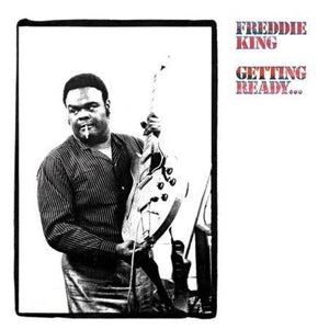 Freddie King – Getting Ready (LP)