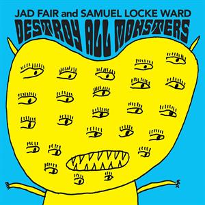 Jad Fair & Samuel Locke Ward – Destroy All Monsters (LP)