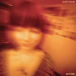 Elliott Fullam – End of Ways (LP)