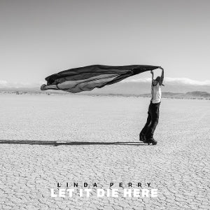 Linda Perry – Let It Die Here (LP)