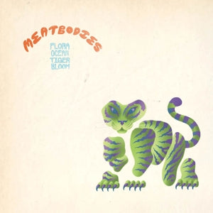 Meatbodies – Flora Ocean Tiger Bloom (LP)