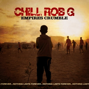 Chill Rob G – Empires Crumble (LP)