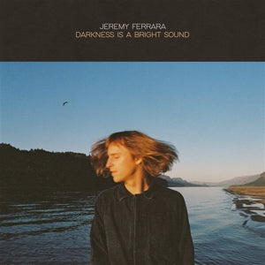 Jeremy Ferrara – Darkness is a Bright Sound (LP)