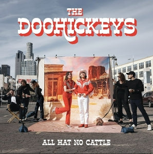Doohickeys – All Hat No Cattle (LP)