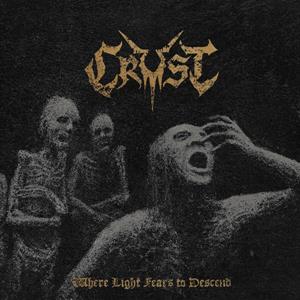 Crust – Where Light Fears To Descend (LP)