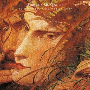 Loreena McKennitt – To Drive the Cold Winter Away (LP)