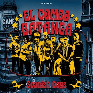 El Combo Batanga – Spanish Dogs (LP)