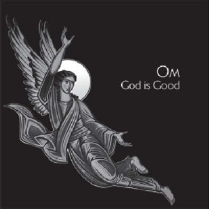 Om – God is Good (LP)