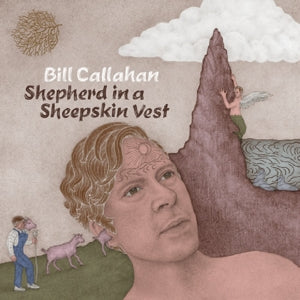 Bill Callahan – Shepherd In a Sheepskin Vest (LP)
