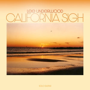 Lee Underwood – California Sigh (LP)