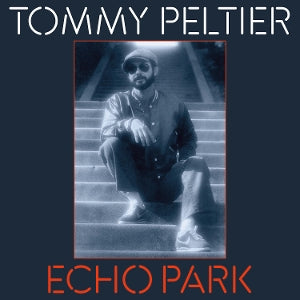 Tommy Peltier – Echo Park (the 70's Sessions) (LP)