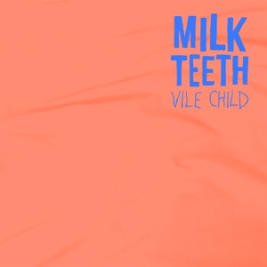 Milk Teeth – Vile Child (LP)