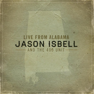 Jason Isbell and the 400 Unit – Live From Alabama (LP)