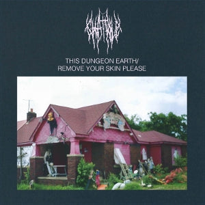 Chat Pile – This Dungeon Earth / Remove Your Skin Please (LP)