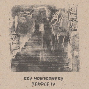 Roy Montgomery – Temple Iv (LP)
