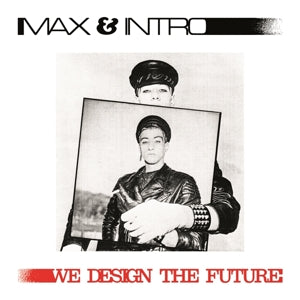 Max & Intro – We Design the Future (10") (12in)