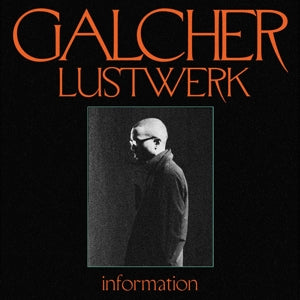 Galcher Lustwerk – Information (LP)