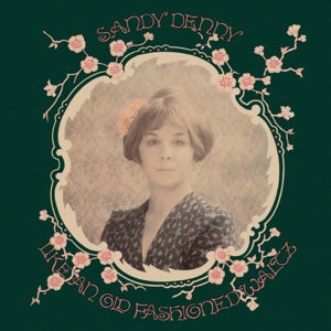 Sandy Denny – Like an Old Fashioned Waltz (LP)