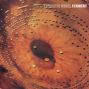 Catherine Wheel – Ferment (LP)