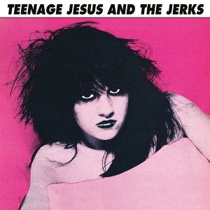 Teenage Jesus & the Jerks – Teenage Jesus & the Jerks (LP)