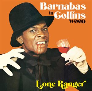 Lone Ranger – Barnabas In Collins Wood (LP)