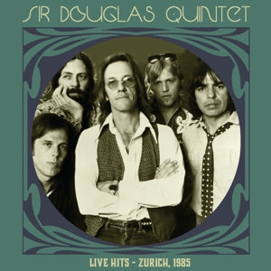 Sir Douglas Quintet – Live Hits - Zurich 1985 (LP)