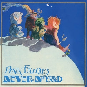 Pink Fairies – Never Never Land (LP)