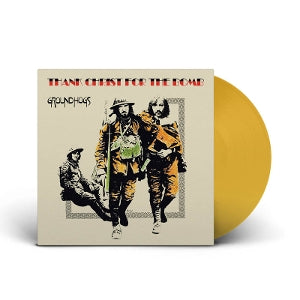 Groundhogs – Thank Christ For the Bomb (LP)
