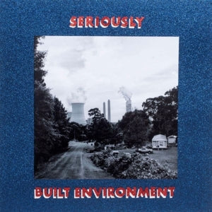 Seriously – Built Environment (LP)