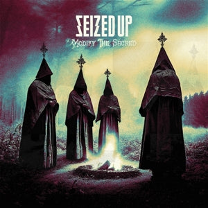 Seized Up – Modify the Sacred (LP)