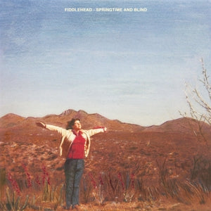 Fiddlehead – Springtime and Blind (LP)