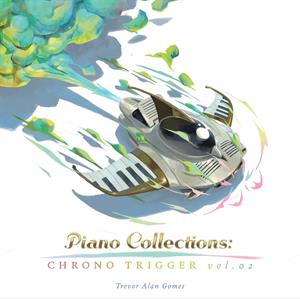 Trevor Alan Gomes – Piano Collections: Chrono Trigger Volume 2 (LP)