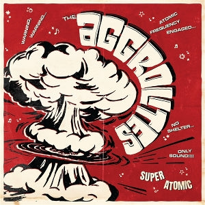 Aggrolites – Super Atomic (LP)