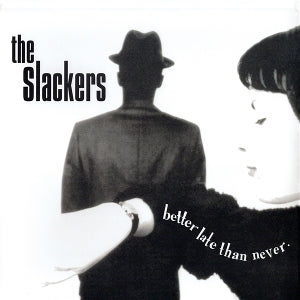Slackers – Better Late Than Never (LP)